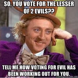so_you_vote_for_lesser_of_2_evils